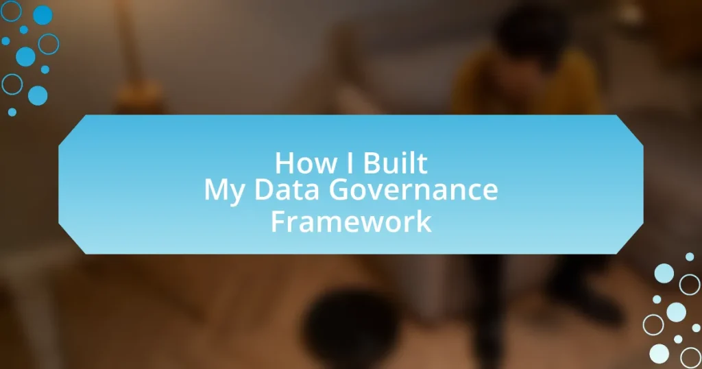 How I Built My Data Governance Framework