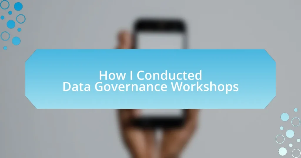 How I Conducted Data Governance Workshops