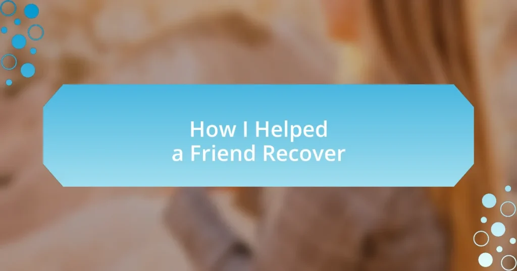 How I Helped a Friend Recover