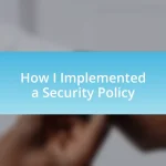 How I Implemented a Security Policy