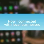 How I connected with local businesses