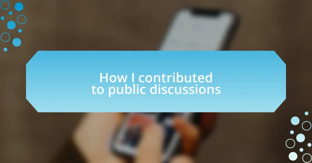 How I contributed to public discussions