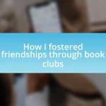 How I fostered friendships through book clubs