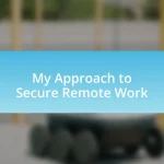 My Approach to Secure Remote Work