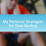 My Personal Strategies for Data Backup