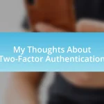 My Thoughts About Two-Factor Authentication