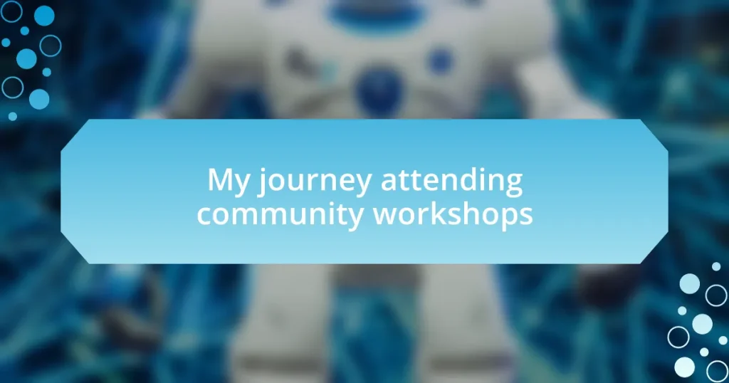 My journey attending community workshops