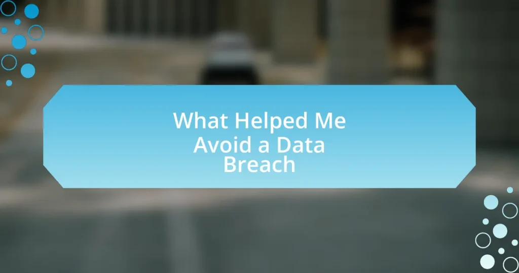 What Helped Me Avoid a Data Breach