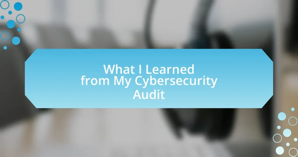 What I Learned from My Cybersecurity Audit