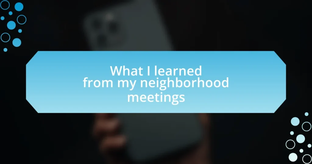 What I learned from my neighborhood meetings