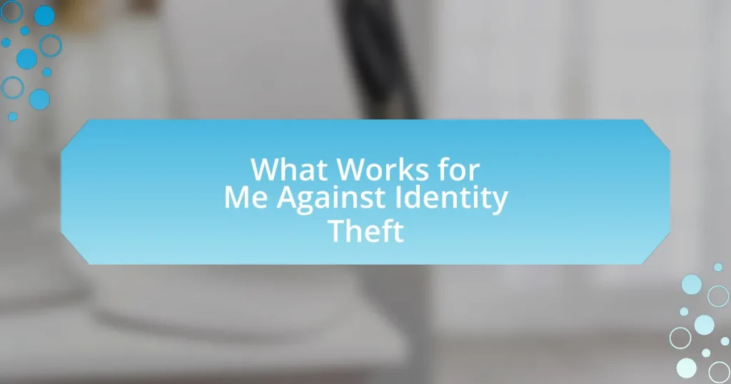 What Works for Me Against Identity Theft