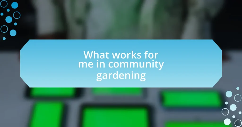 What works for me in community gardening