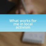 What works for me in local activism