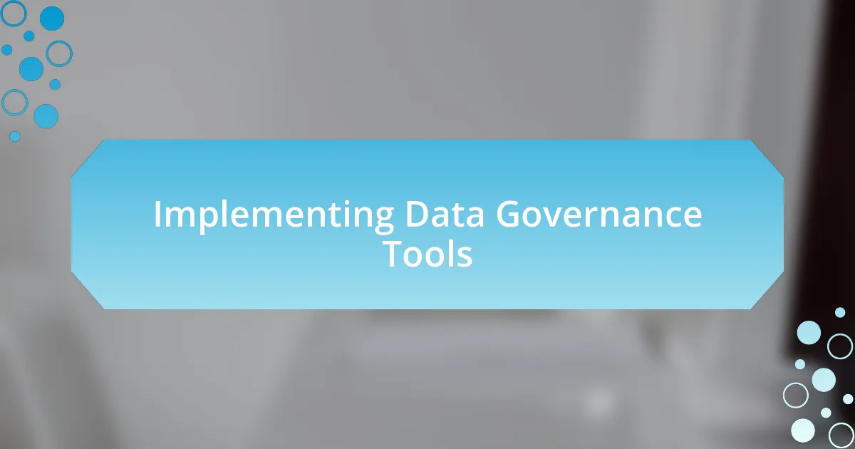 Implementing Data Governance Tools