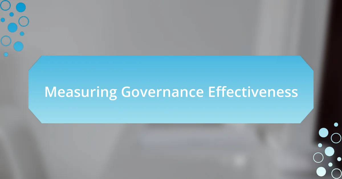 Measuring Governance Effectiveness