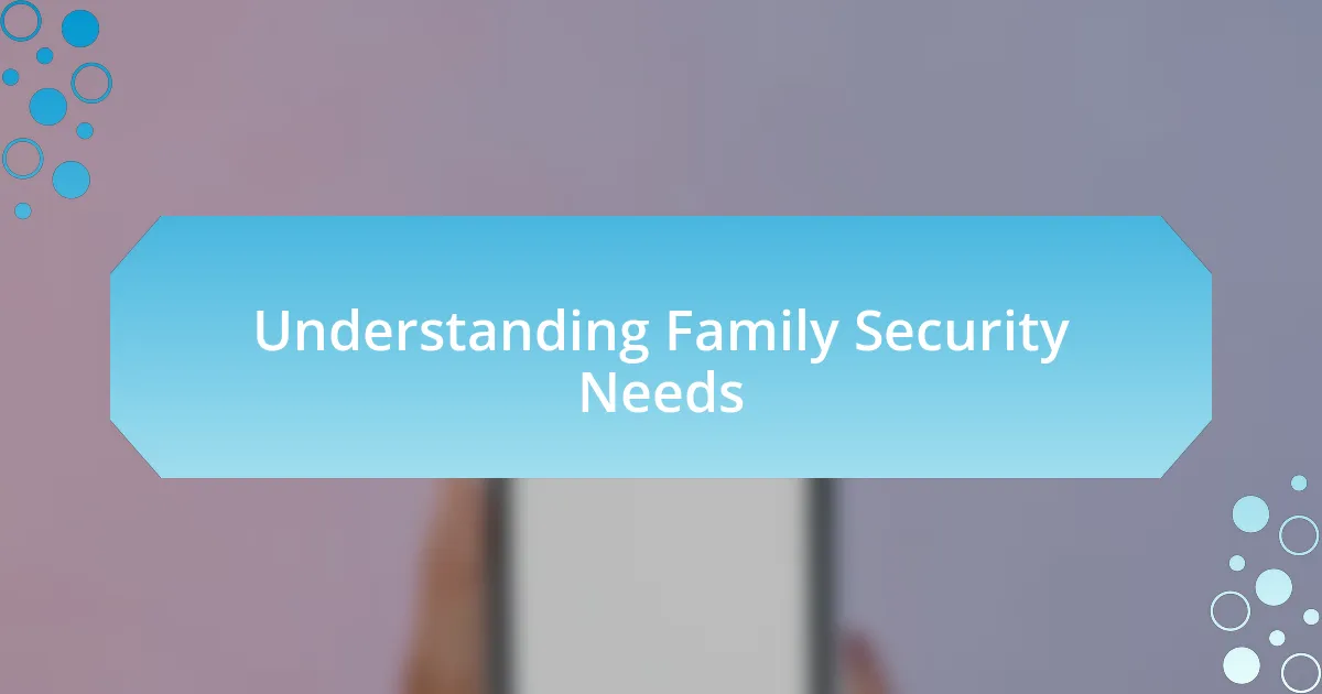 Understanding Family Security Needs