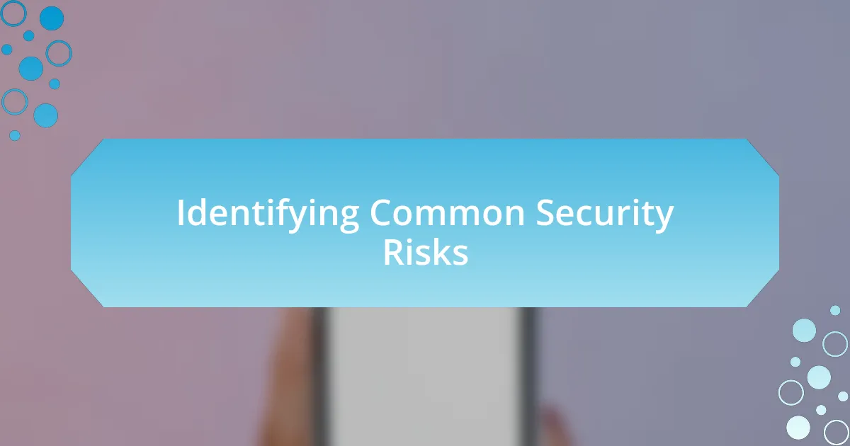 Identifying Common Security Risks