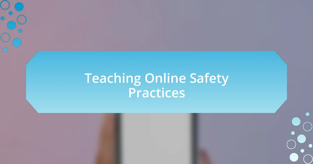 Teaching Online Safety Practices