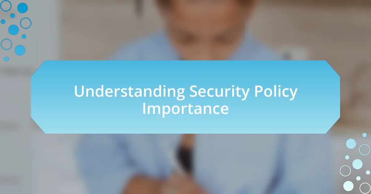 Understanding Security Policy Importance