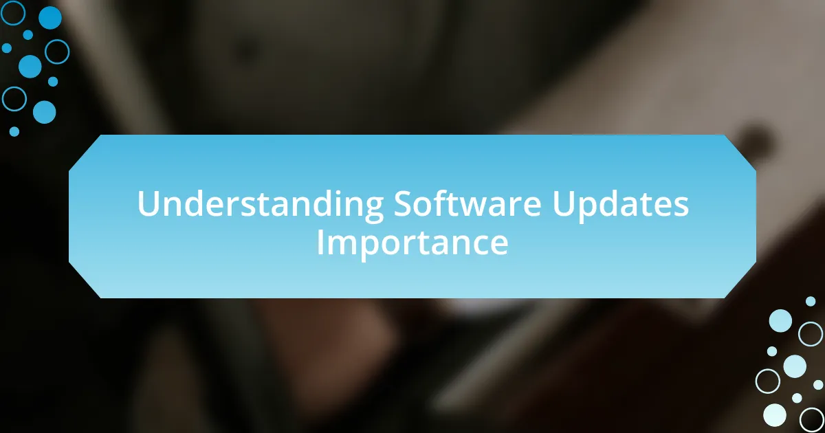 Understanding Software Updates Importance