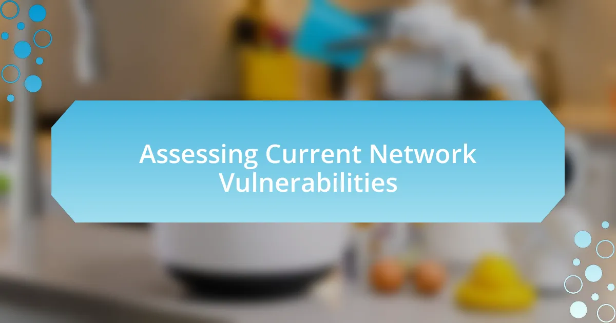 Assessing Current Network Vulnerabilities