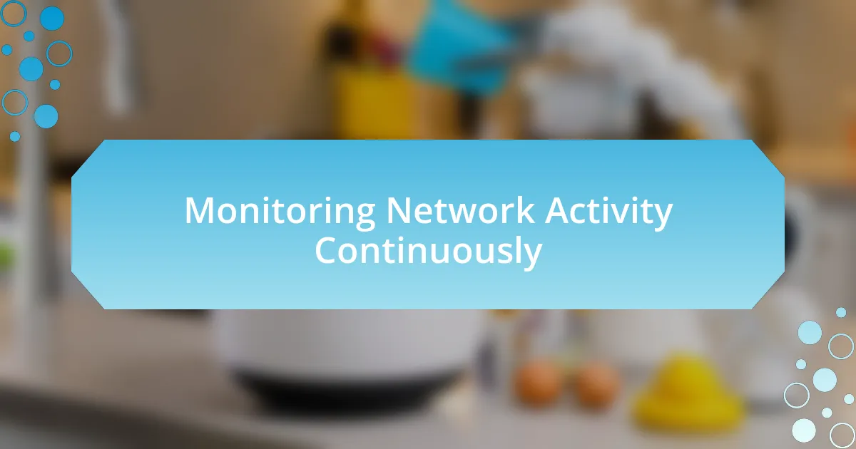 Monitoring Network Activity Continuously