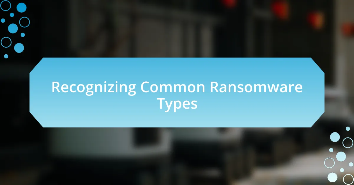 Recognizing Common Ransomware Types