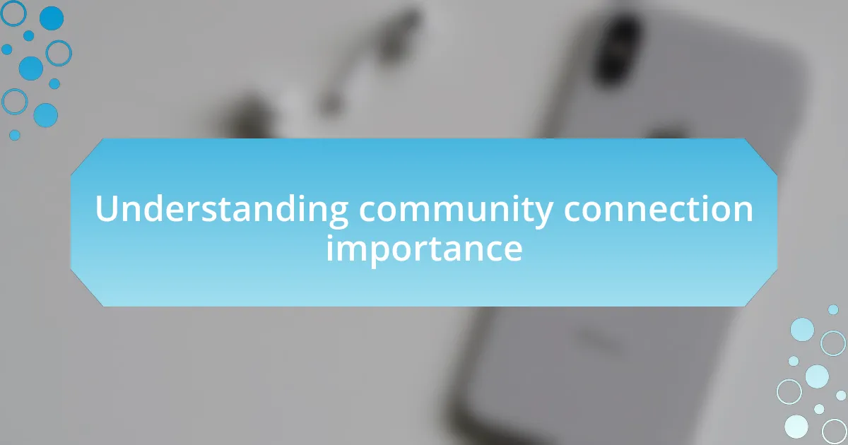 Understanding community connection importance