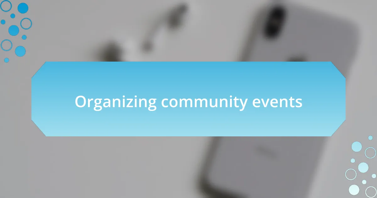 Organizing community events