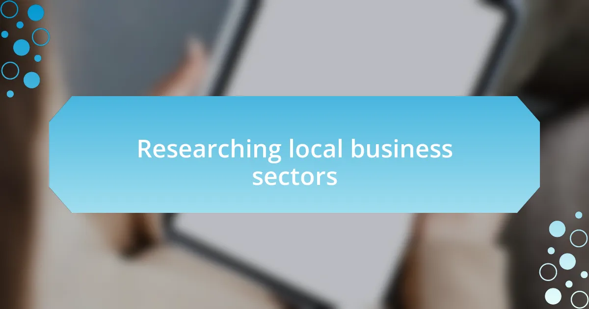 Researching local business sectors