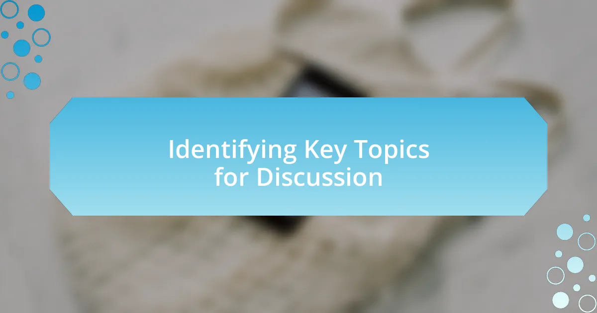 Identifying Key Topics for Discussion