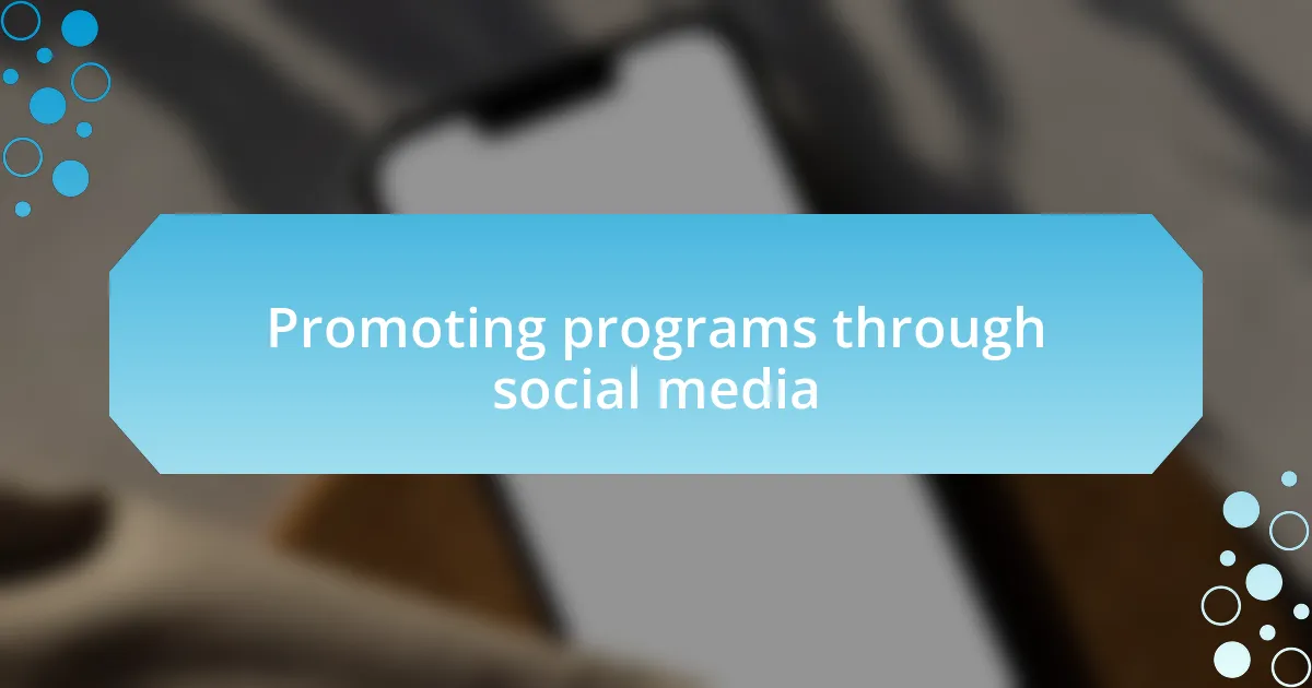 Promoting programs through social media