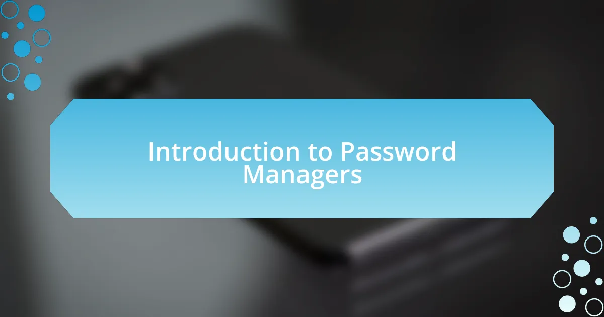 Introduction to Password Managers