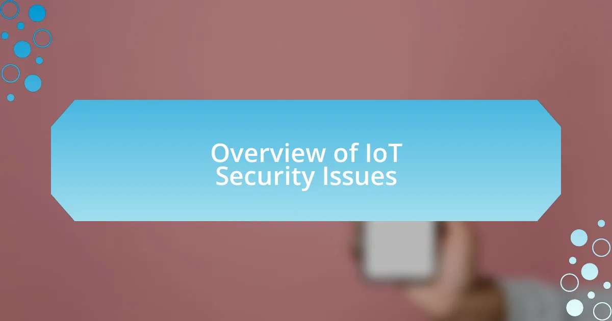 Overview of IoT Security Issues