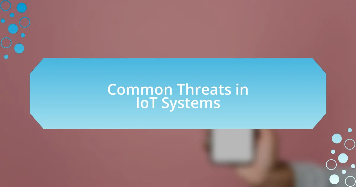 Common Threats in IoT Systems