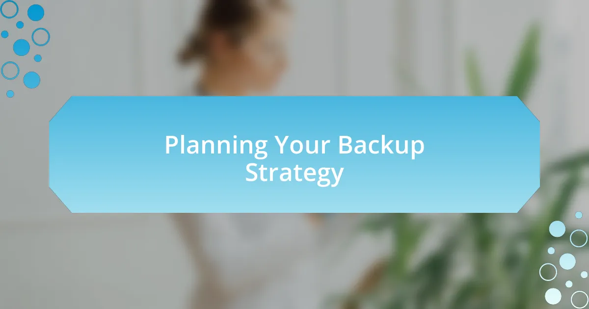 Planning Your Backup Strategy