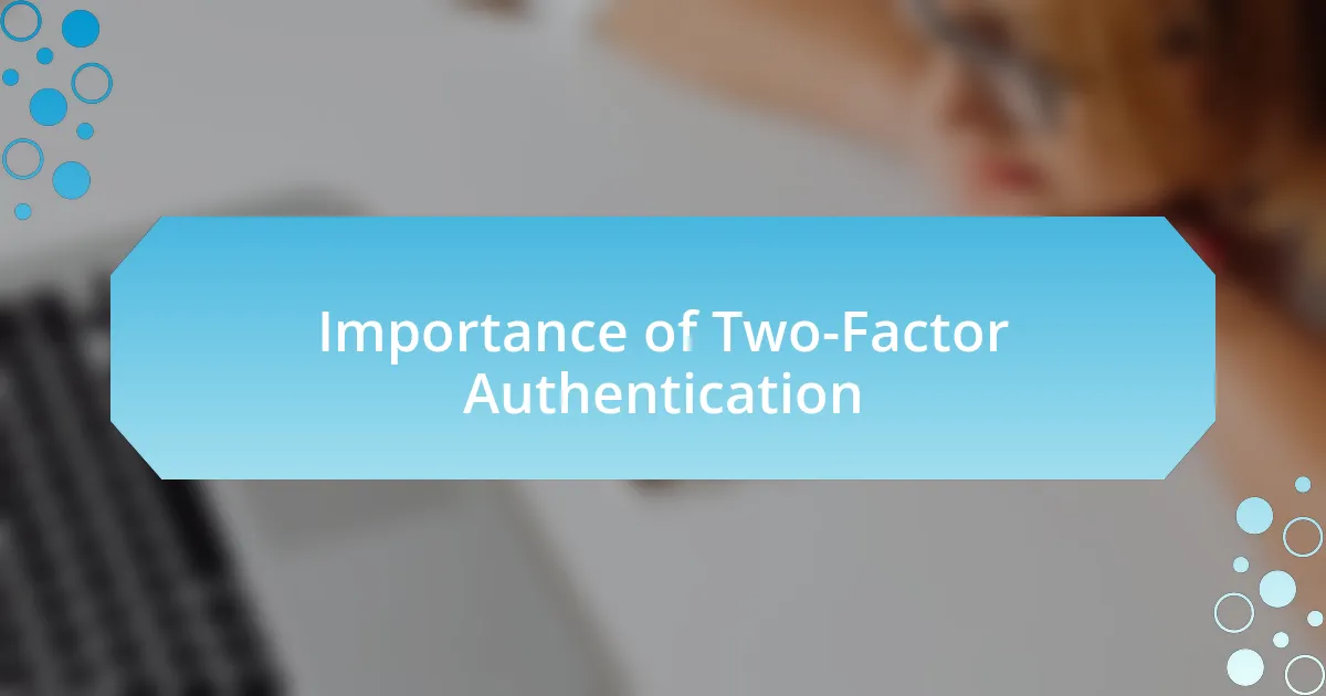 Importance of Two-Factor Authentication