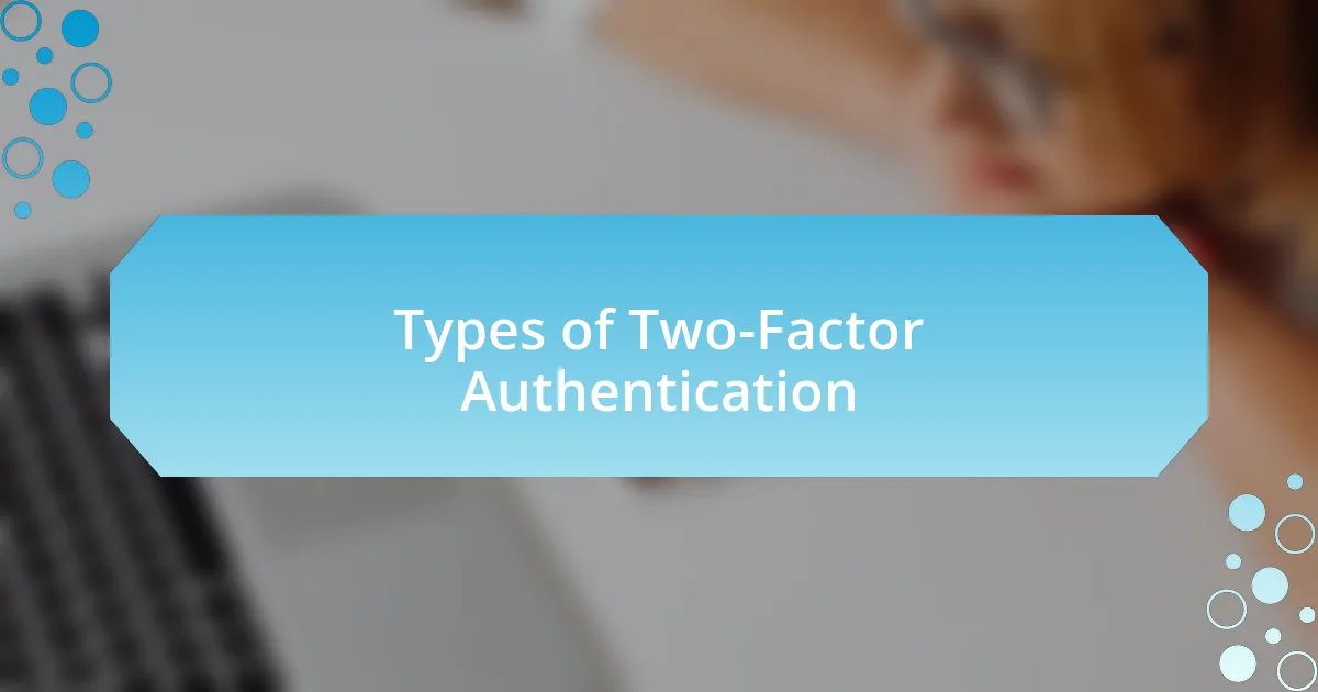 Types of Two-Factor Authentication