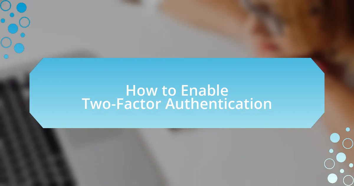 How to Enable Two-Factor Authentication