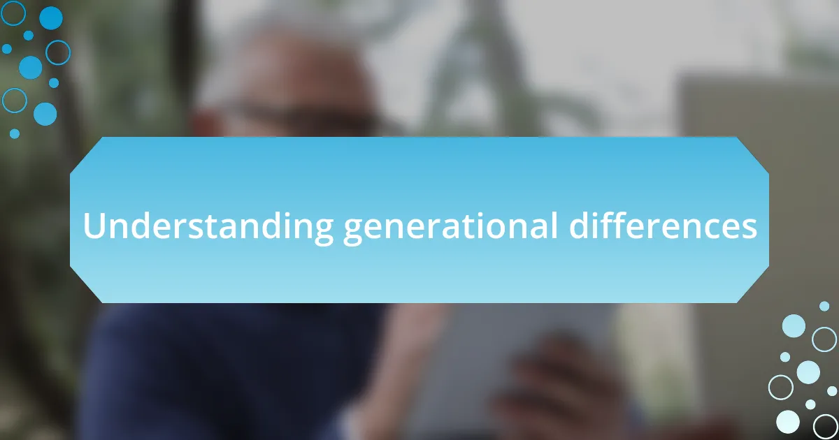 Understanding generational differences