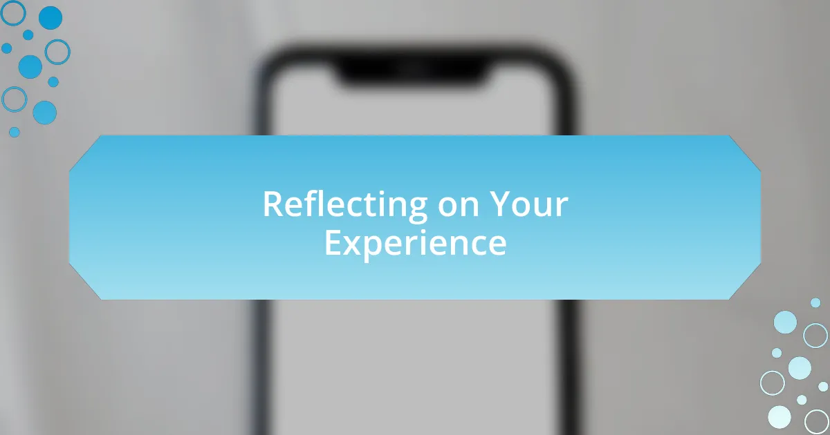 Reflecting on Your Experience