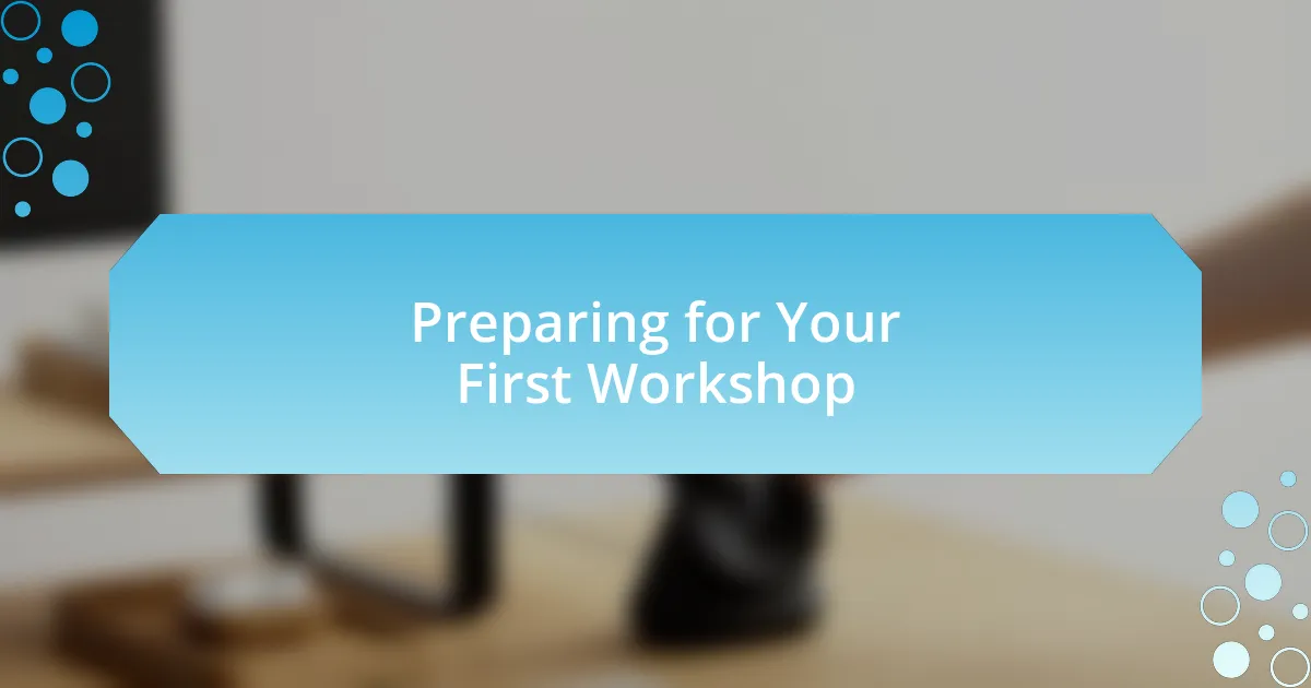 Preparing for Your First Workshop