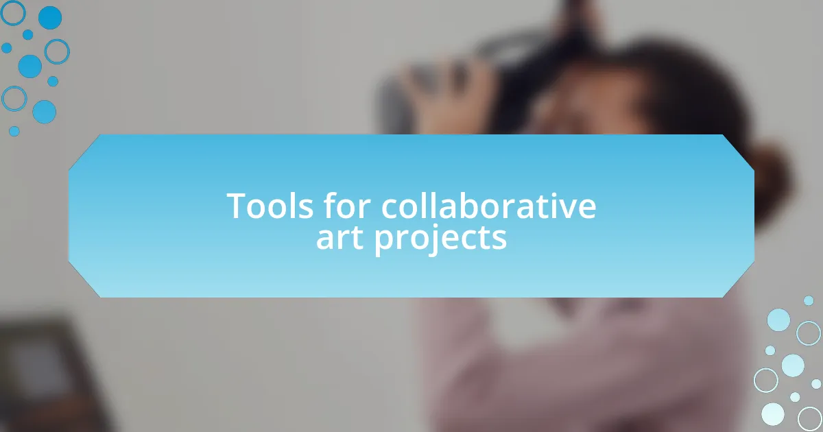 Tools for collaborative art projects