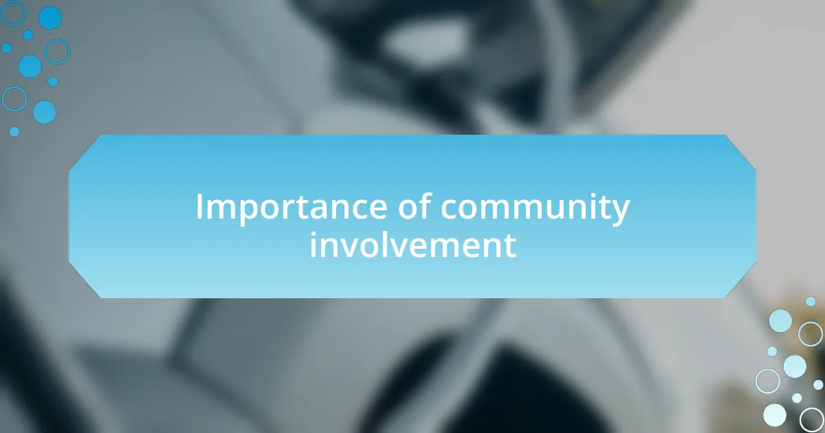 Importance of community involvement