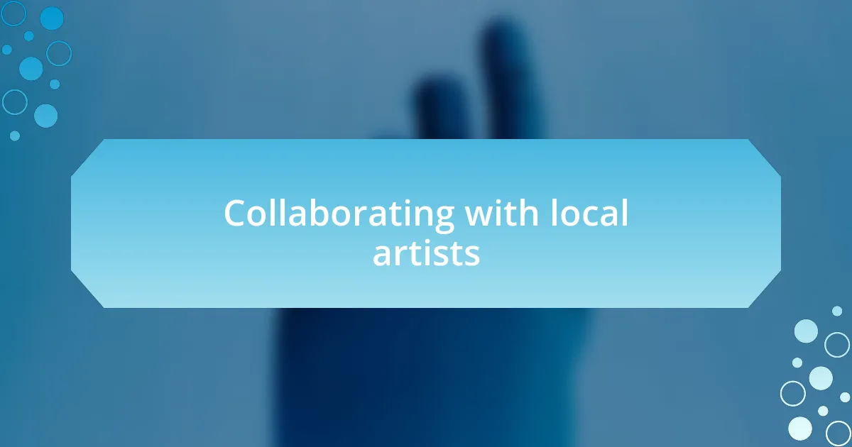 Collaborating with local artists