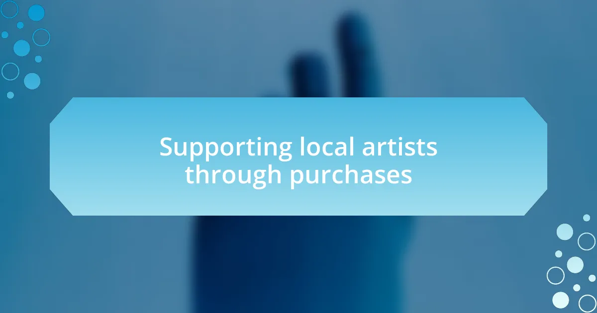 Supporting local artists through purchases