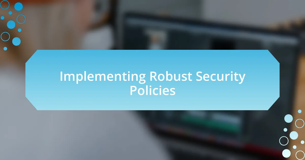 Implementing Robust Security Policies