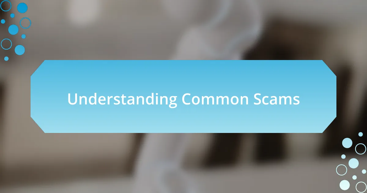 Understanding Common Scams