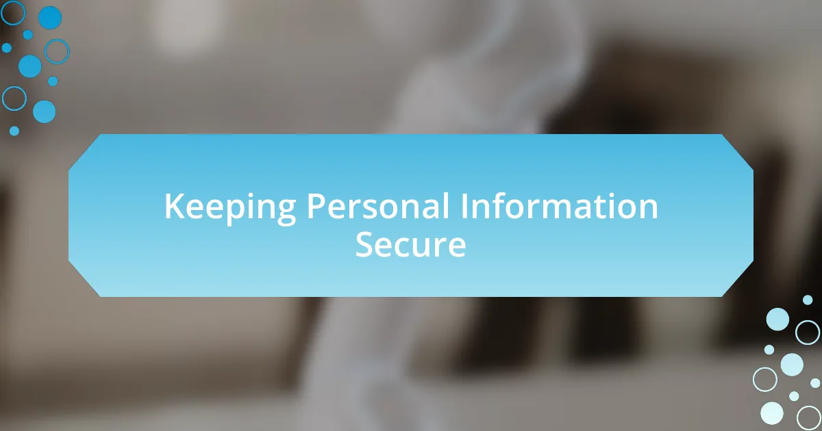 Keeping Personal Information Secure