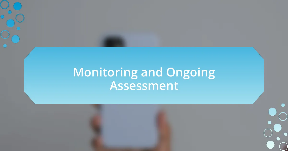 Monitoring and Ongoing Assessment